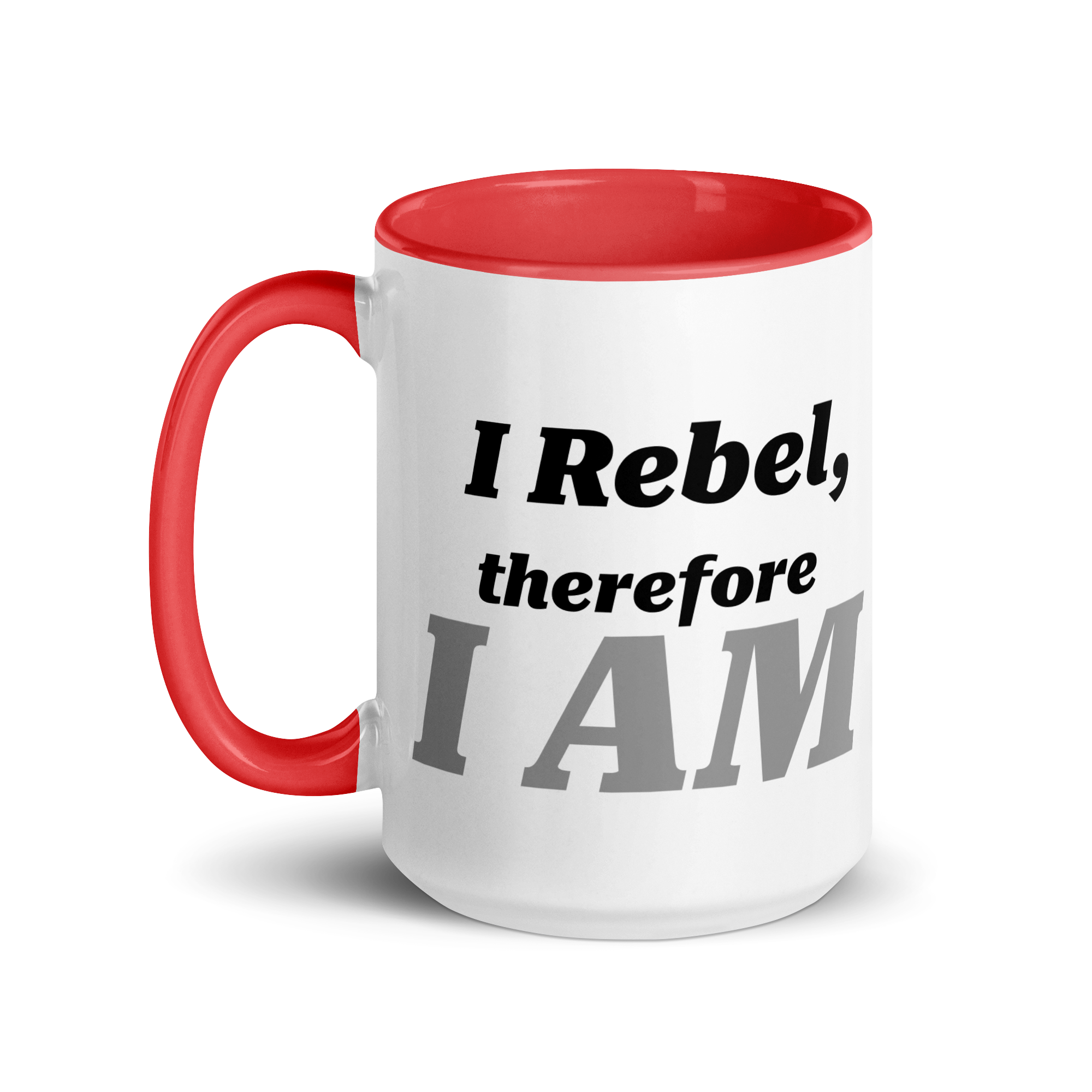 I Rebel, Therefore I AM
