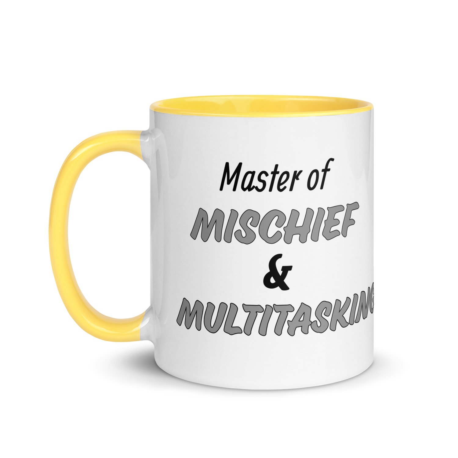 Master of Mischief & Multitasking