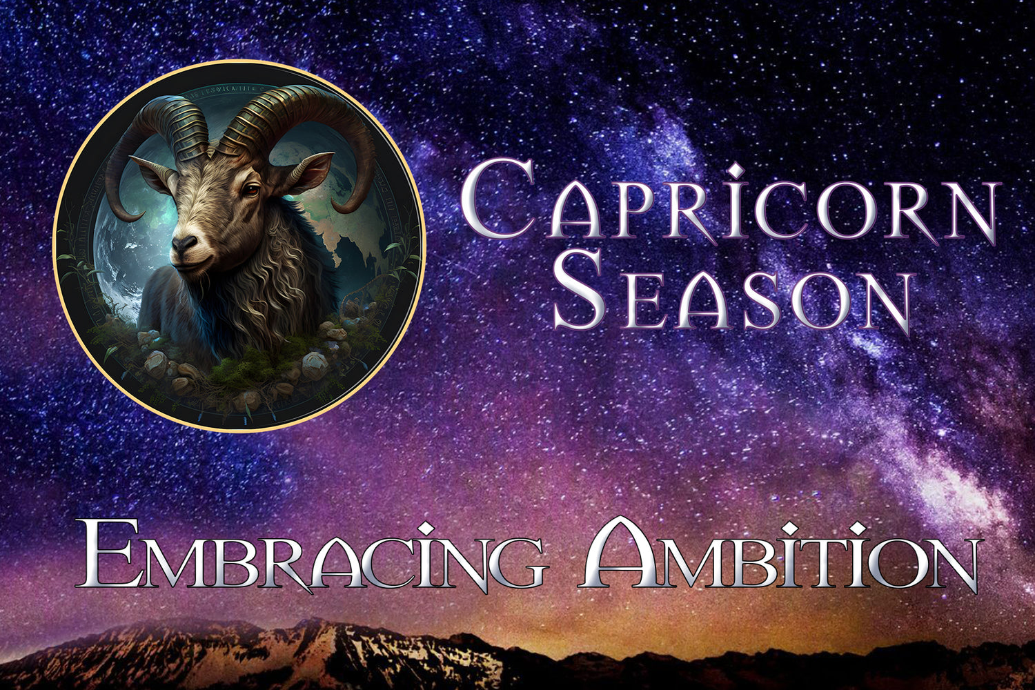 Embrace the Ambition: Navigating Capricorn Season 2023