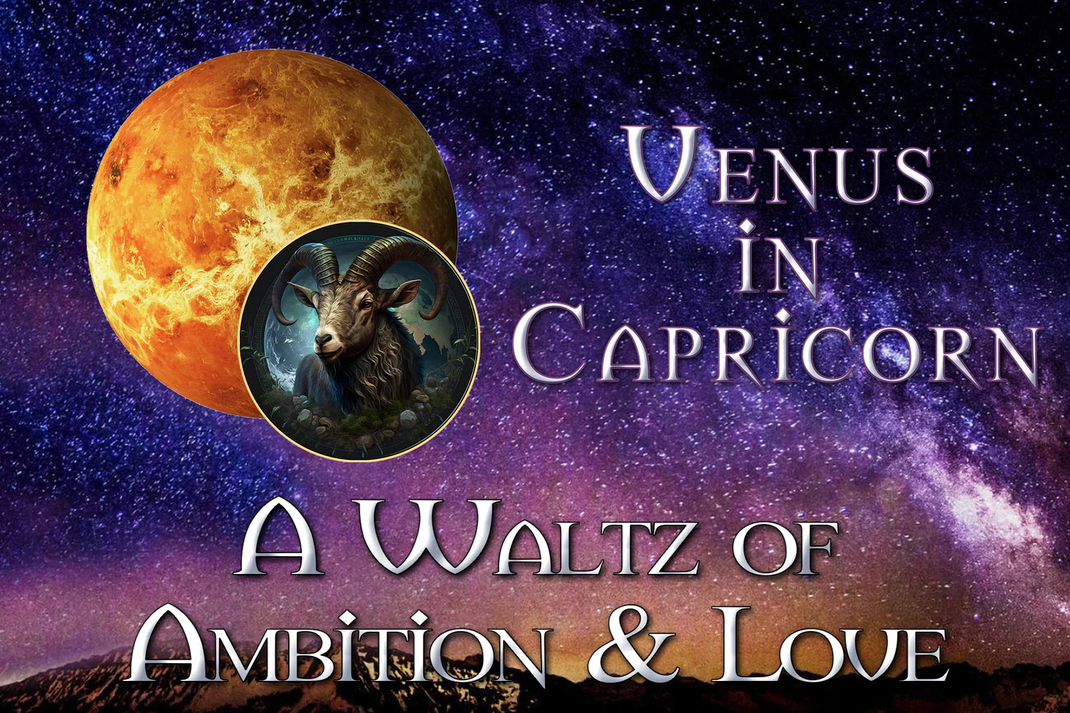 Venus in Capricorn: The Waltz of Ambition and Love