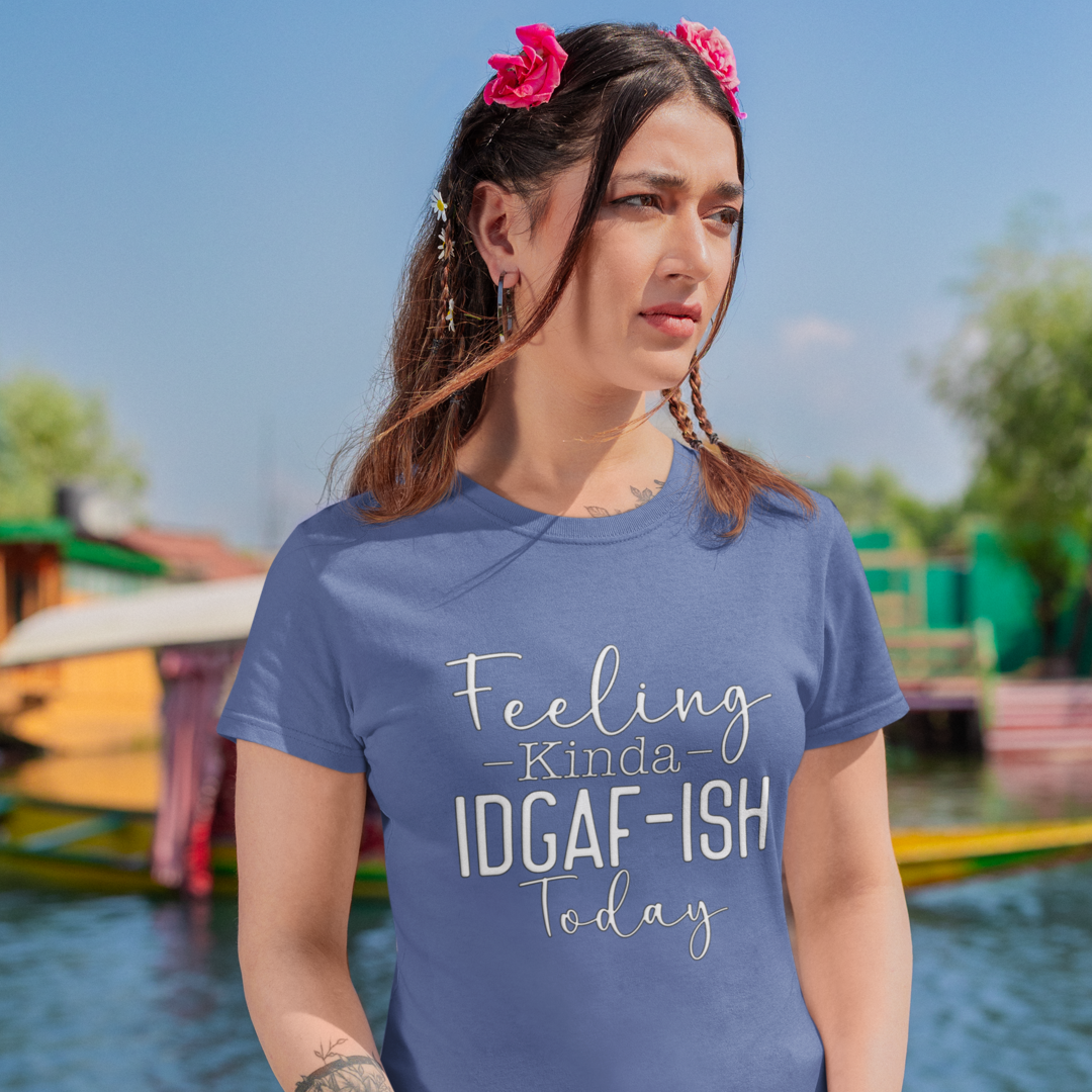 A Woman Wearing A Crew Neck T-Shirt with Text - &quot;Feeling Kinda IDGAF-ish Today&quot; - True Royal Heather Blue