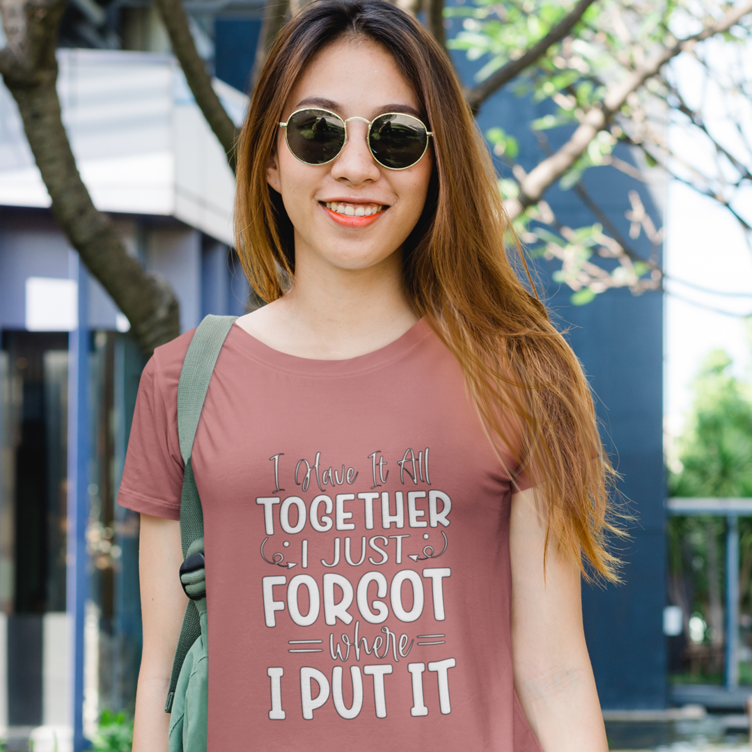 A Woman with Sunglasses Wearing A Crew Neck T-Shirt with Text - &quot;I Have it All Together, I Just Forgot Wear I Put It&quot; - Mauve