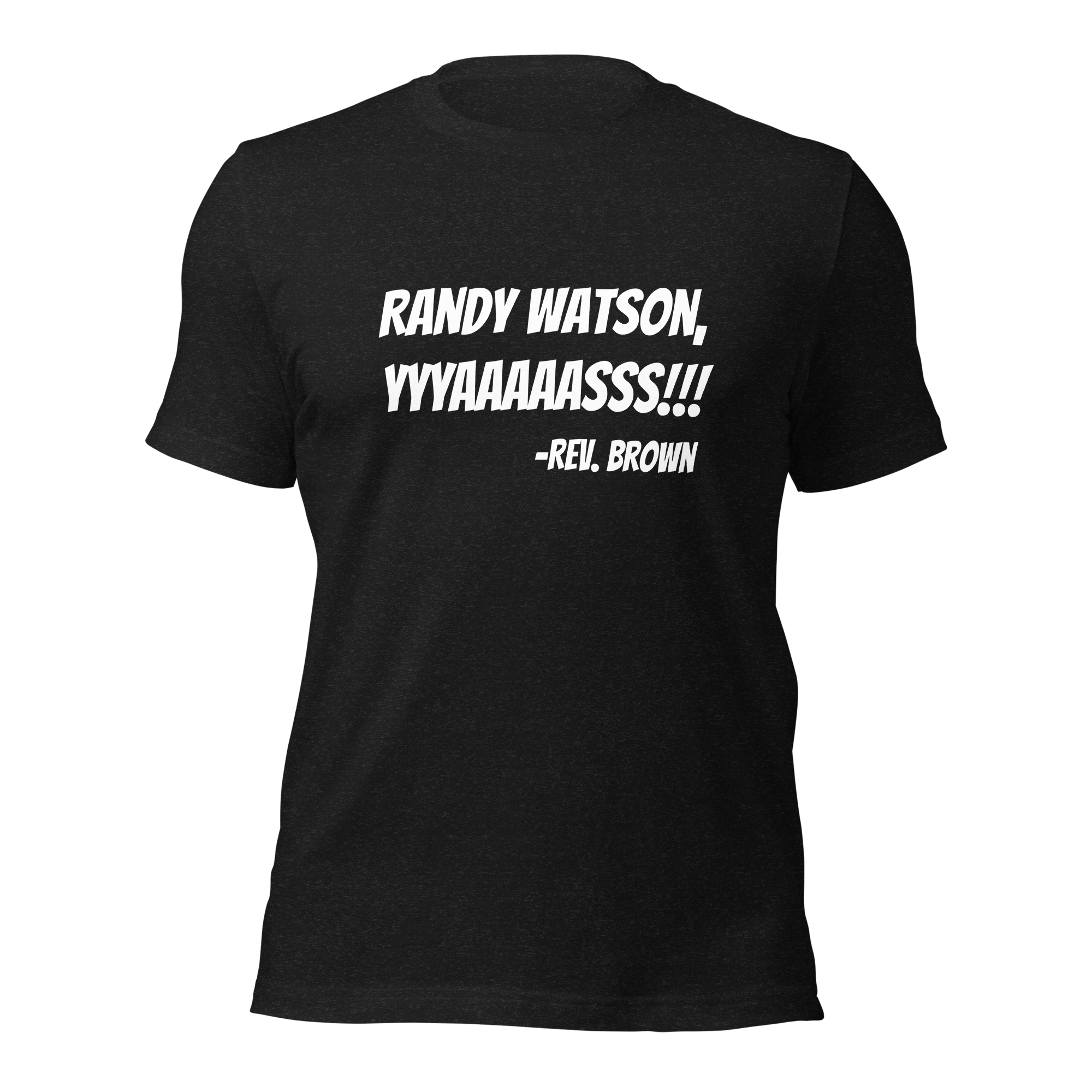 Randy Watson, YAS! Tee