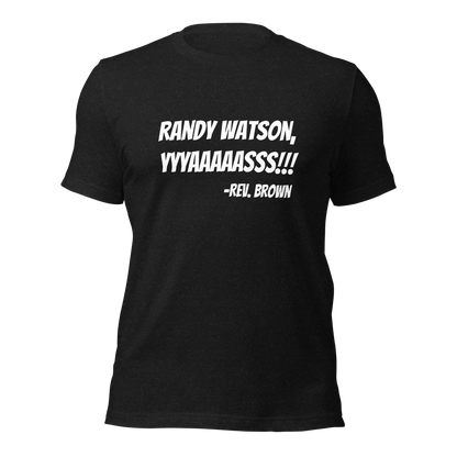 Randy Watson, YAS! Tee