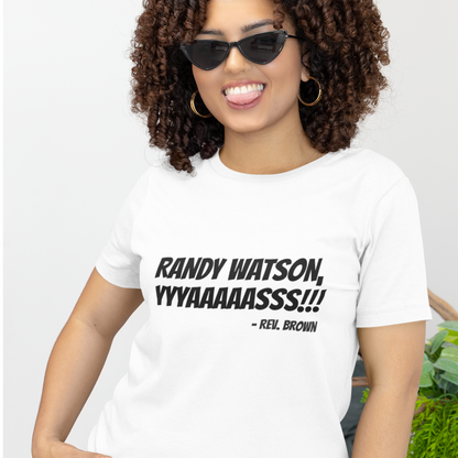 Randy Watson, YAS! Tee