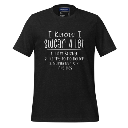 A Crew Neck T-Shirt with Text - &quot;I Know I Swear A Lot. 1. I Am Sorry 2. I&