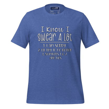 A Crew Neck T-Shirt with Text - &quot;I Know I Swear A Lot. 1. I Am Sorry 2. I&