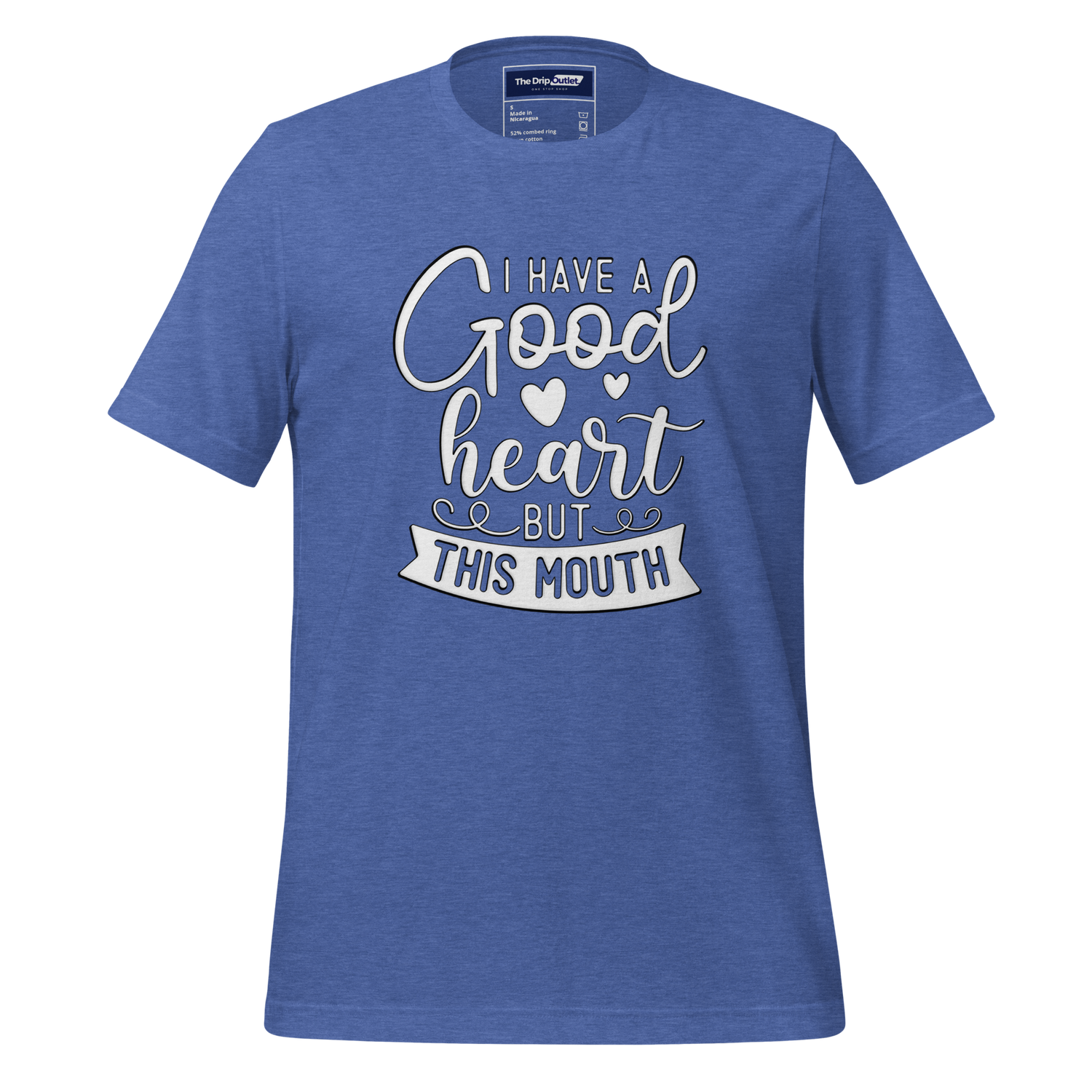 A Crew Neck T-Shirt with Text - &quot;I Have a Good Heart, But This Mouth&quot; - True Royal Heather Blue