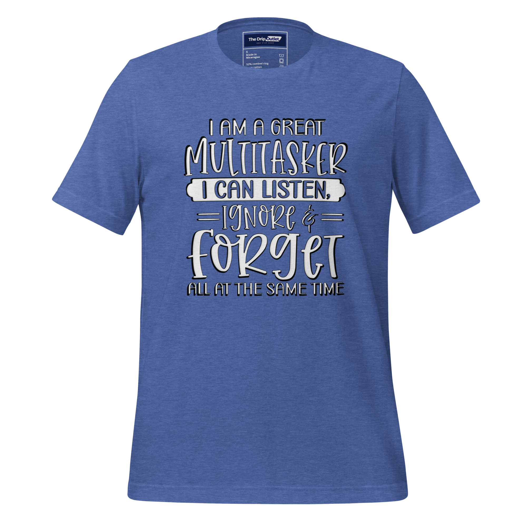 A Crew Neck T-Shirt with Text - &quot;I Am a Great Multitasker. I Can Listen, Ignore &amp; Forget, All at the Same Time&quot; - True Royal Heather Blue