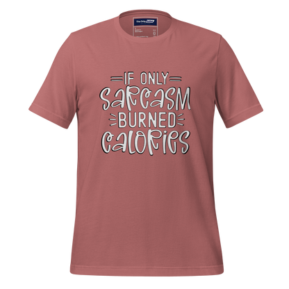 A Crew Neck T-Shirt with Text - &quot;If Only Sarcasm Burned Calories&quot; - Mauve