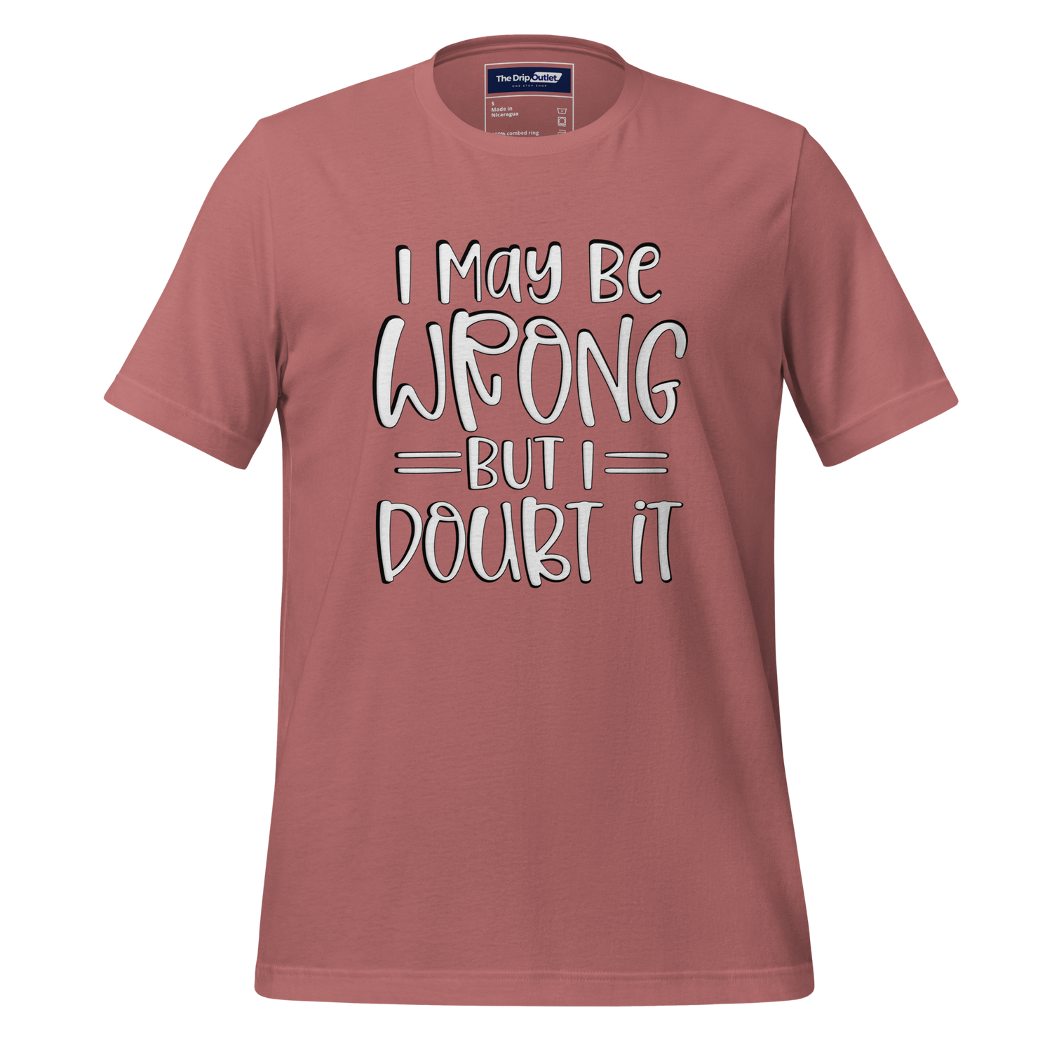 A Crew Neck T-Shirt with Text - &quot;I May Be Wrong, But I Doubt It&quot; - Mauve