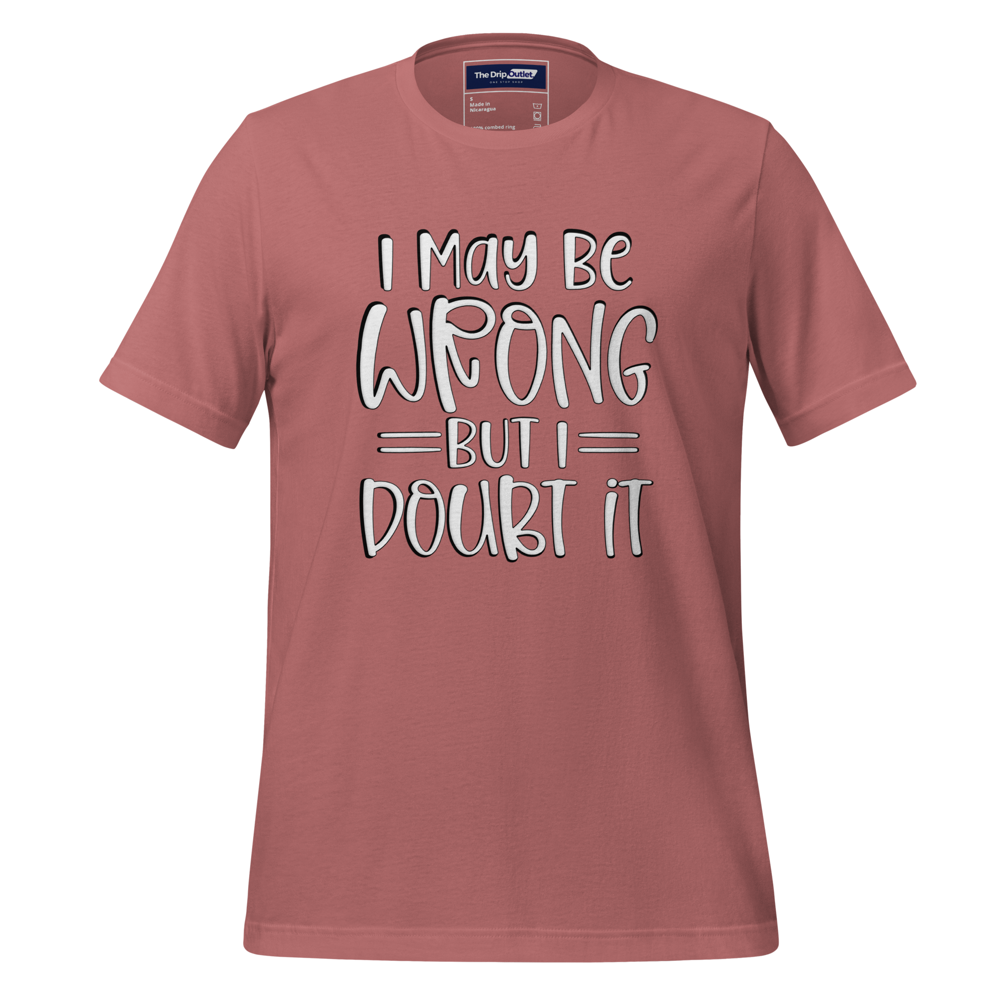 A Crew Neck T-Shirt with Text - &quot;I May Be Wrong, But I Doubt It&quot; - Mauve