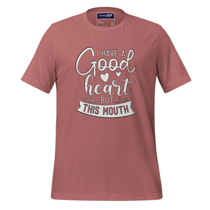 A Crew Neck T-Shirt with Text - &quot;I Have a Good Heart, But This Mouth&quot; - Mauve