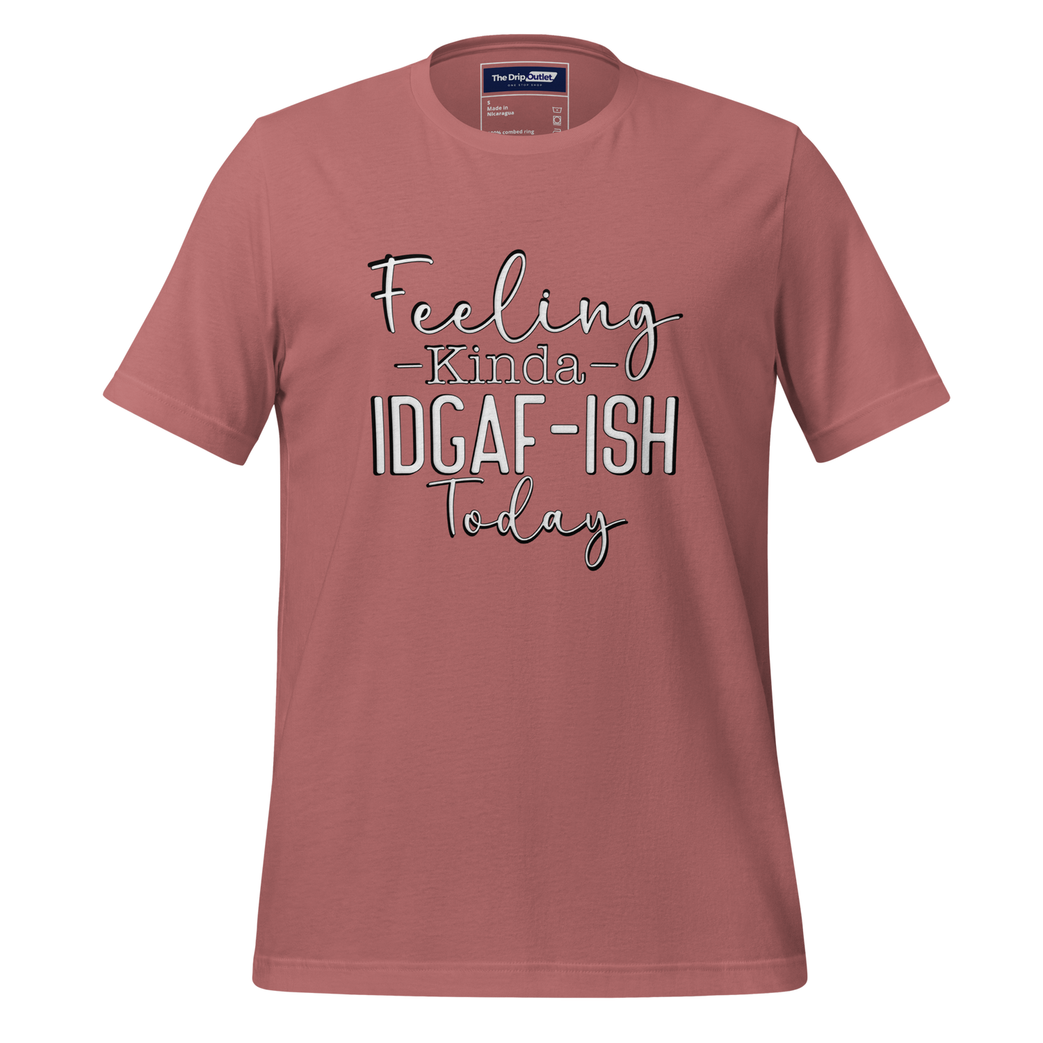 A Crew Neck T-Shirt with Text - &quot;Feeling Kinda IDGAF-ish Today&quot; - Mauve