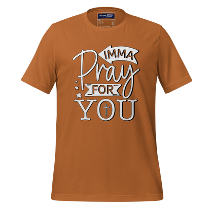 A Crew Neck T-Shirt with Text - &quot;Imma Pray For You&quot; - Toast