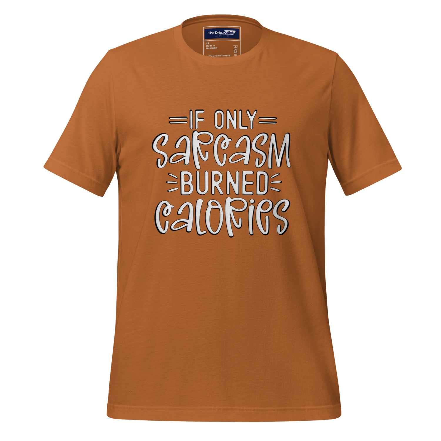 A Crew Neck T-Shirt with Text - &quot;If Only Sarcasm Burned Calories&quot; - Toast