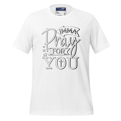 A Crew Neck T-Shirt with Text - &quot;Imma Pray For You&quot; - White