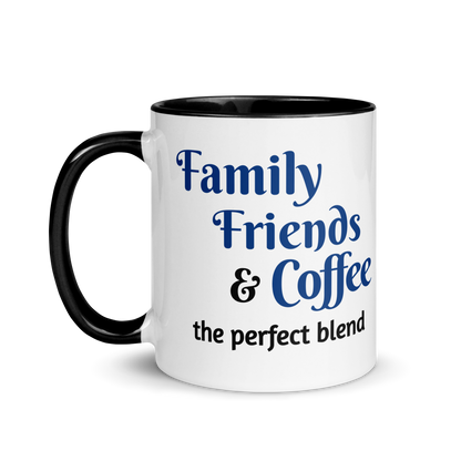 Family, Friends, &amp; Coffee - The Perfect Blend