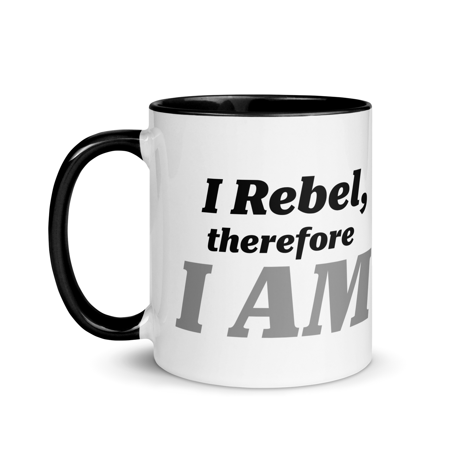 I Rebel, Therefore I AM