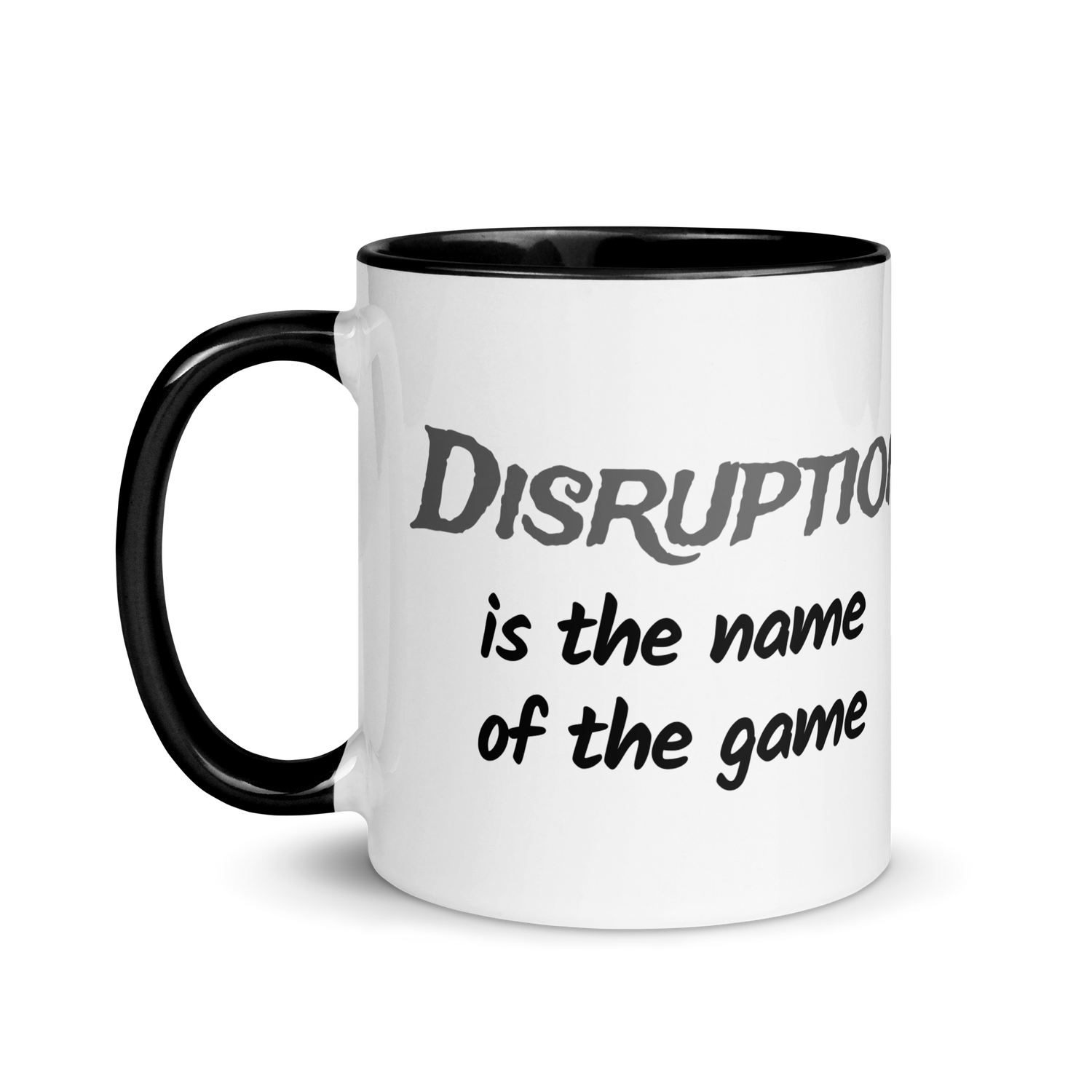 Disruption is the Name of the Game