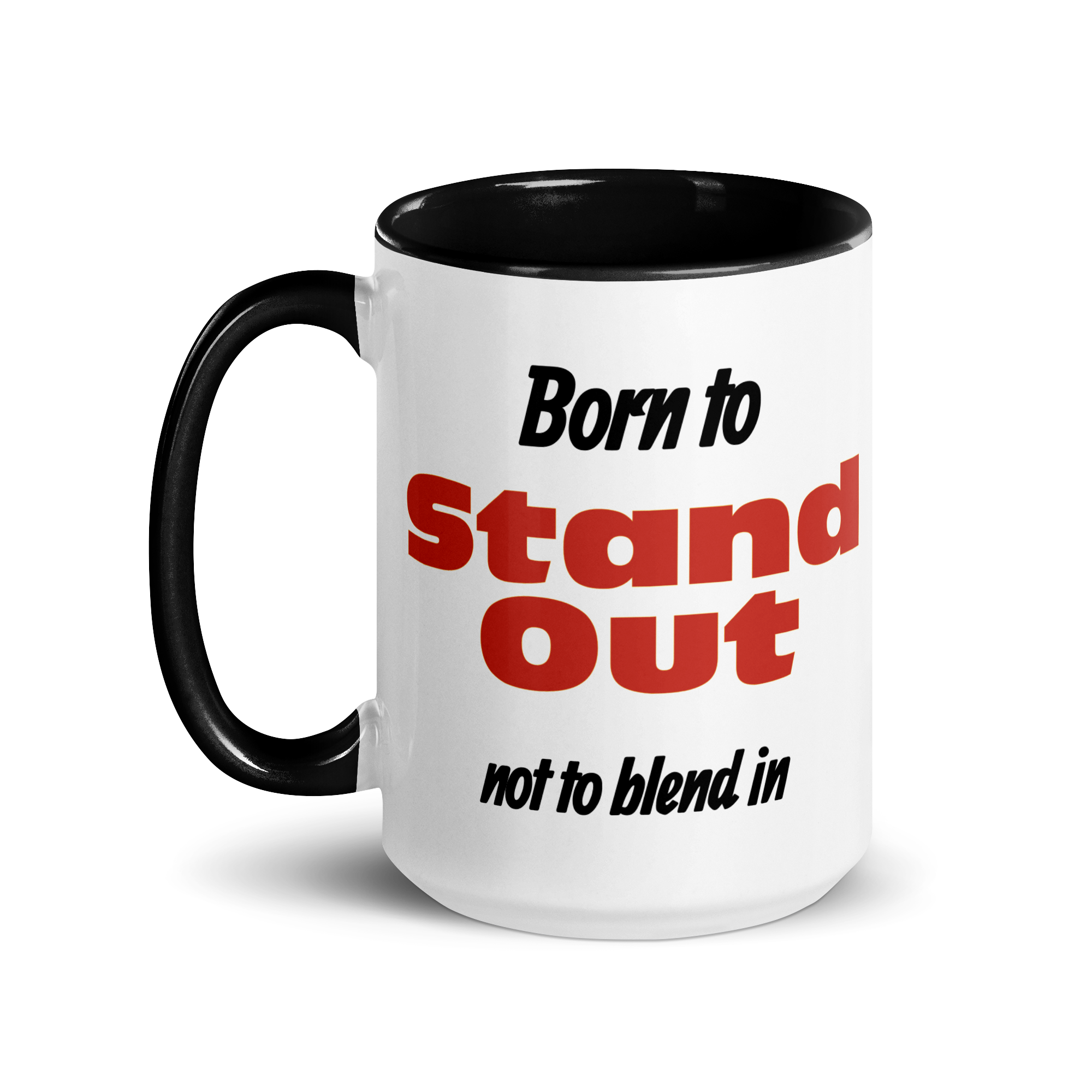 Born to Stand Out, Not Blend In