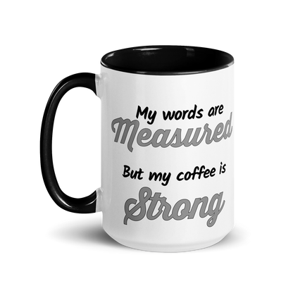 My Words are Measured, But My Coffee is Strong