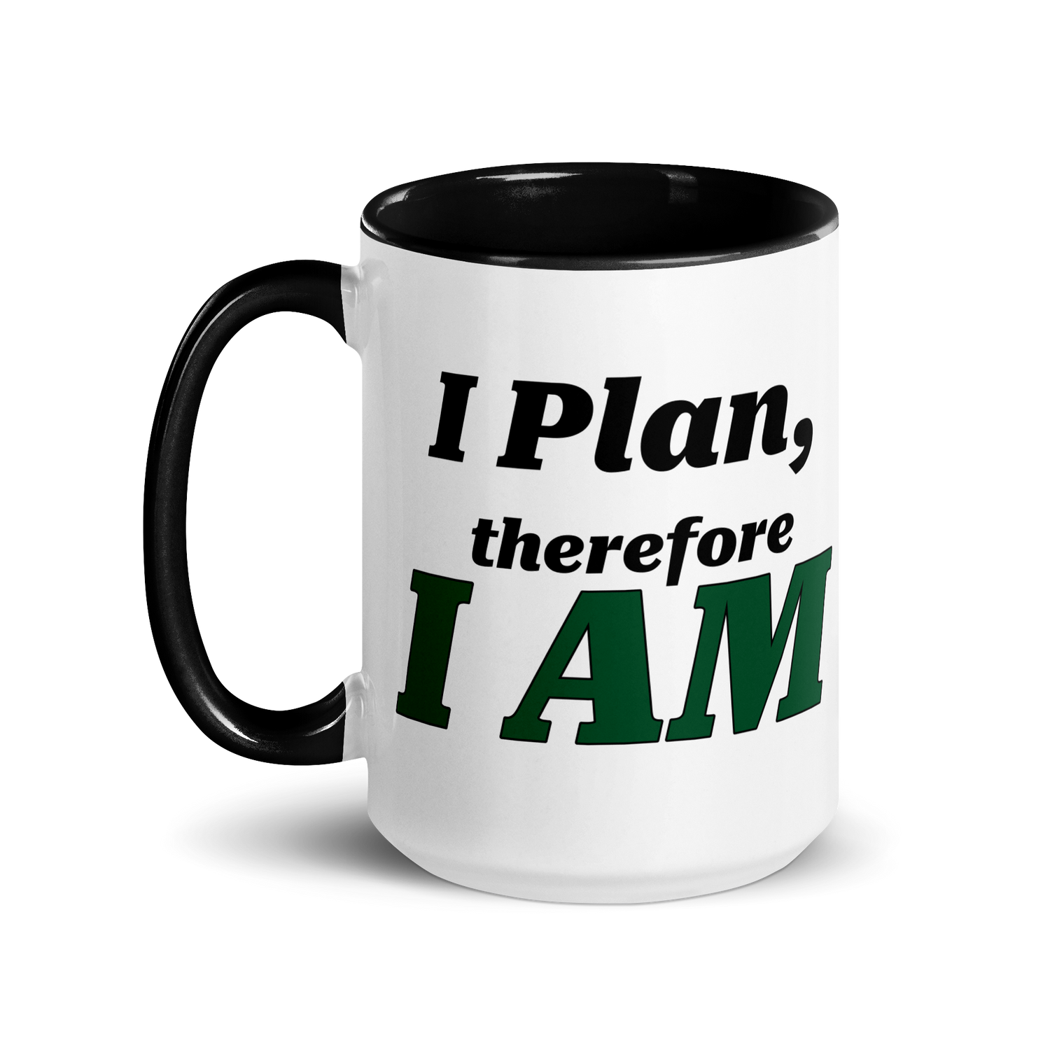 I Plan, Therefore I AM