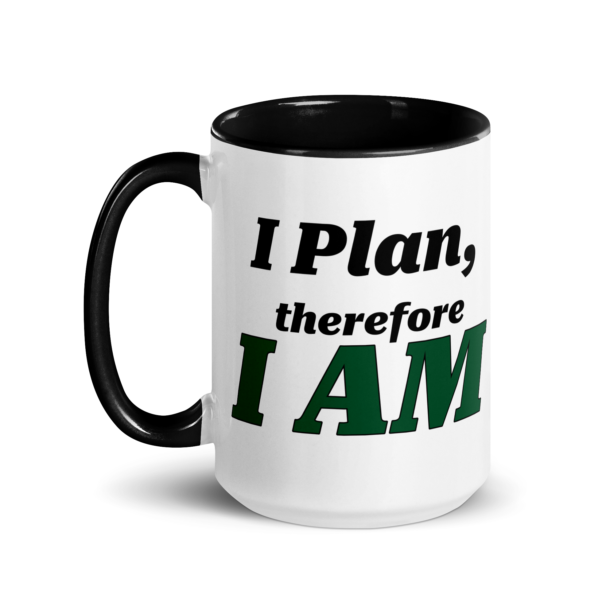 I Plan, Therefore I AM