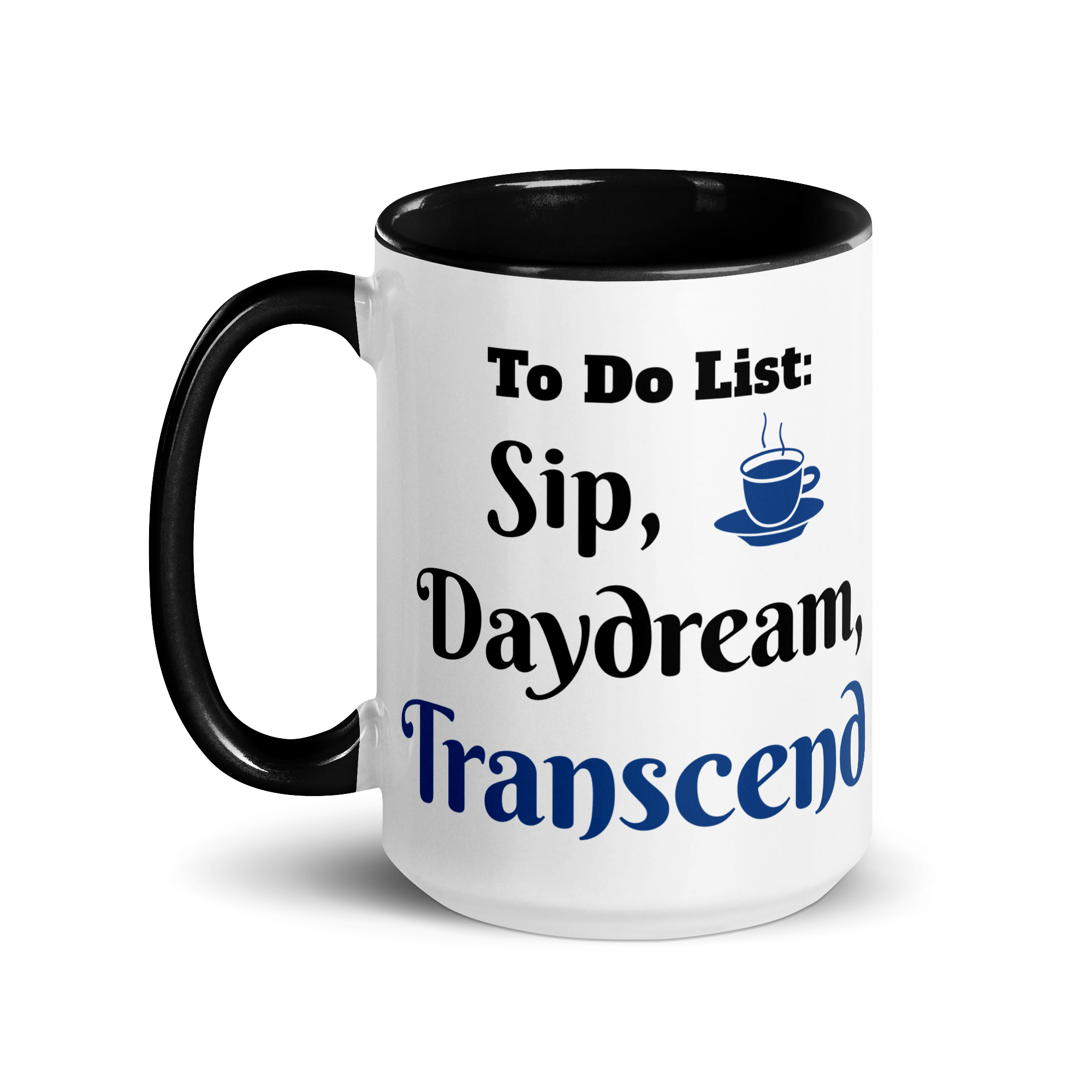 To Do List: Sip, Daydream, Transcend