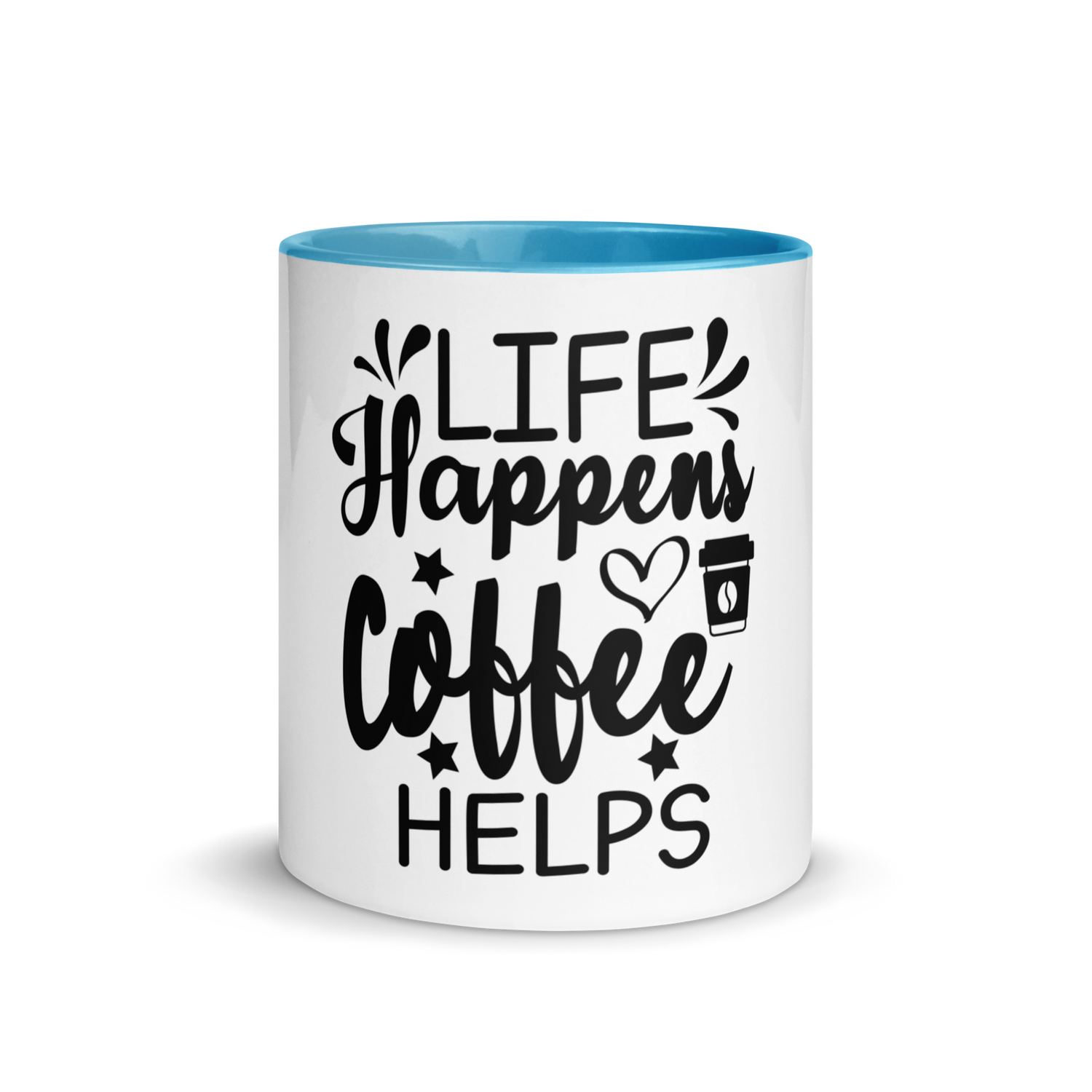 Life Happens. Coffee Helps