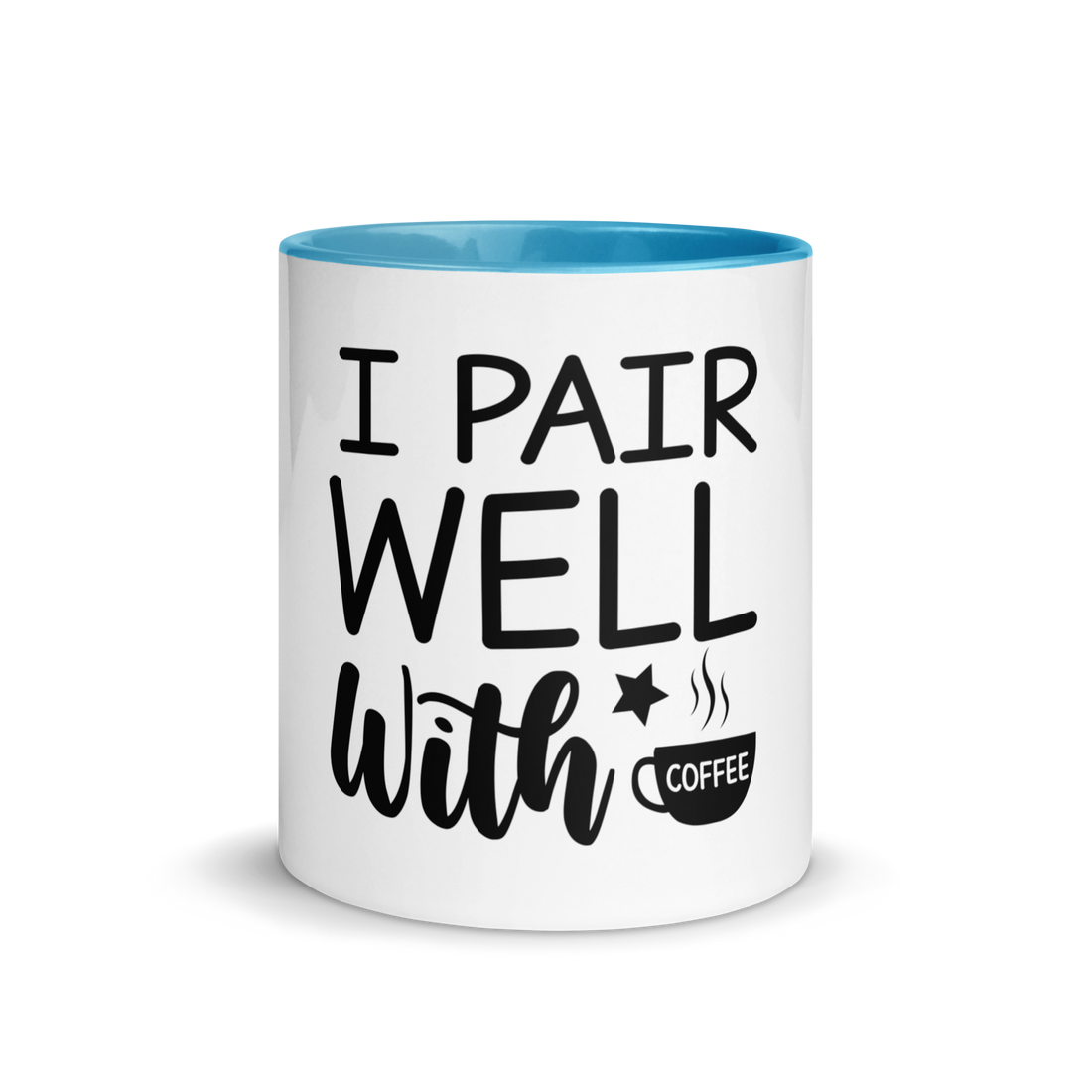 I Pair Well With Coffee