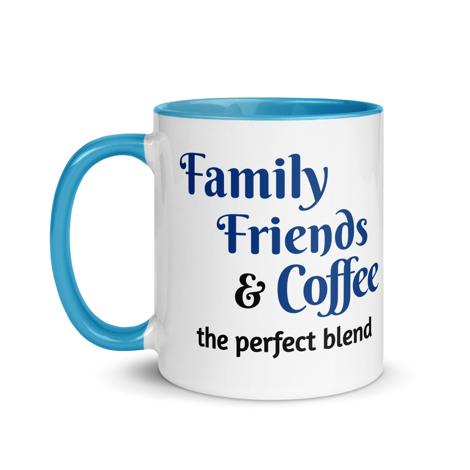 Family, Friends, &amp; Coffee - The Perfect Blend