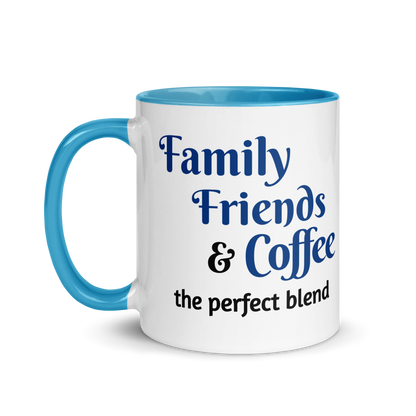 Family, Friends, &amp; Coffee - The Perfect Blend