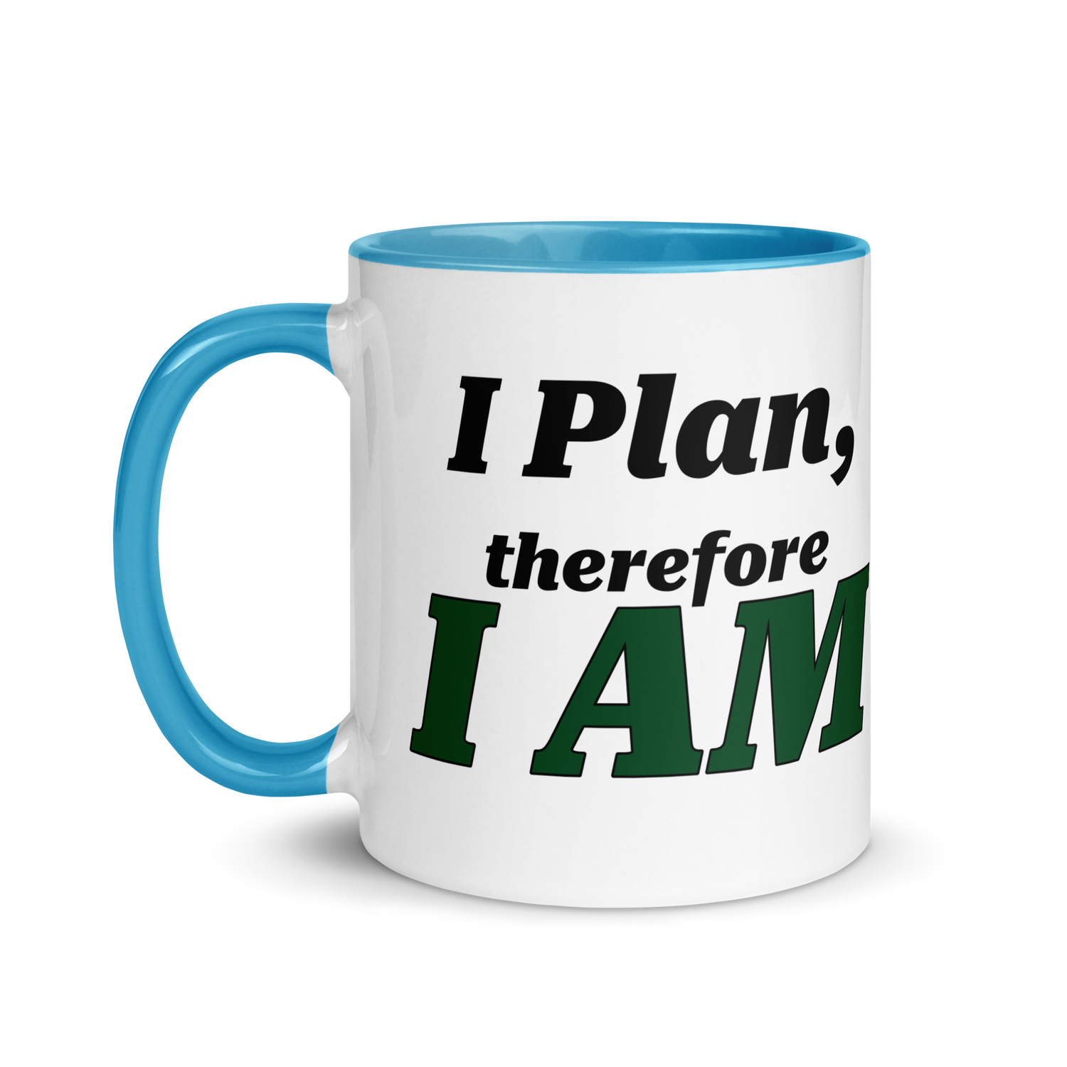 I Plan, Therefore I AM