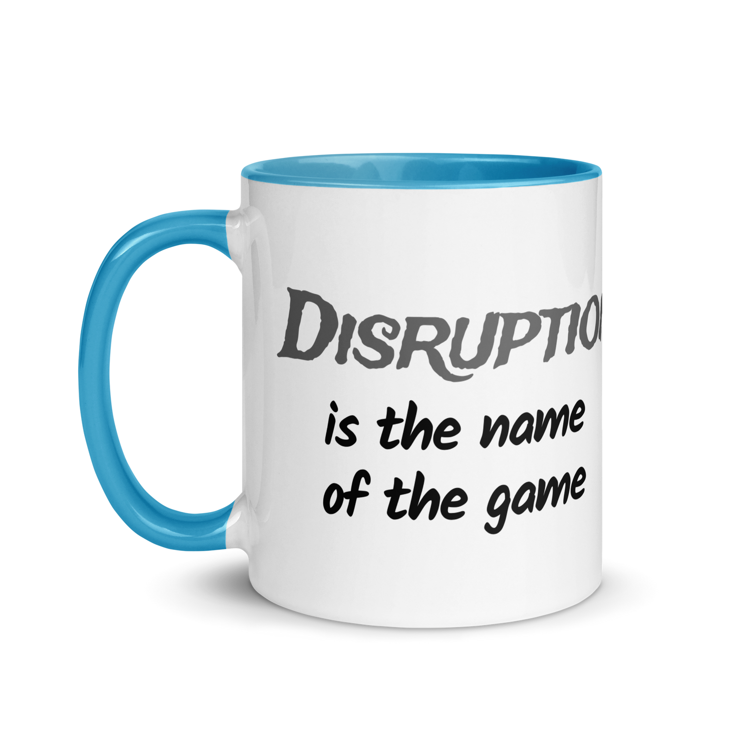 Disruption is the Name of the Game