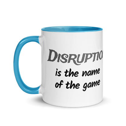 Disruption is the Name of the Game