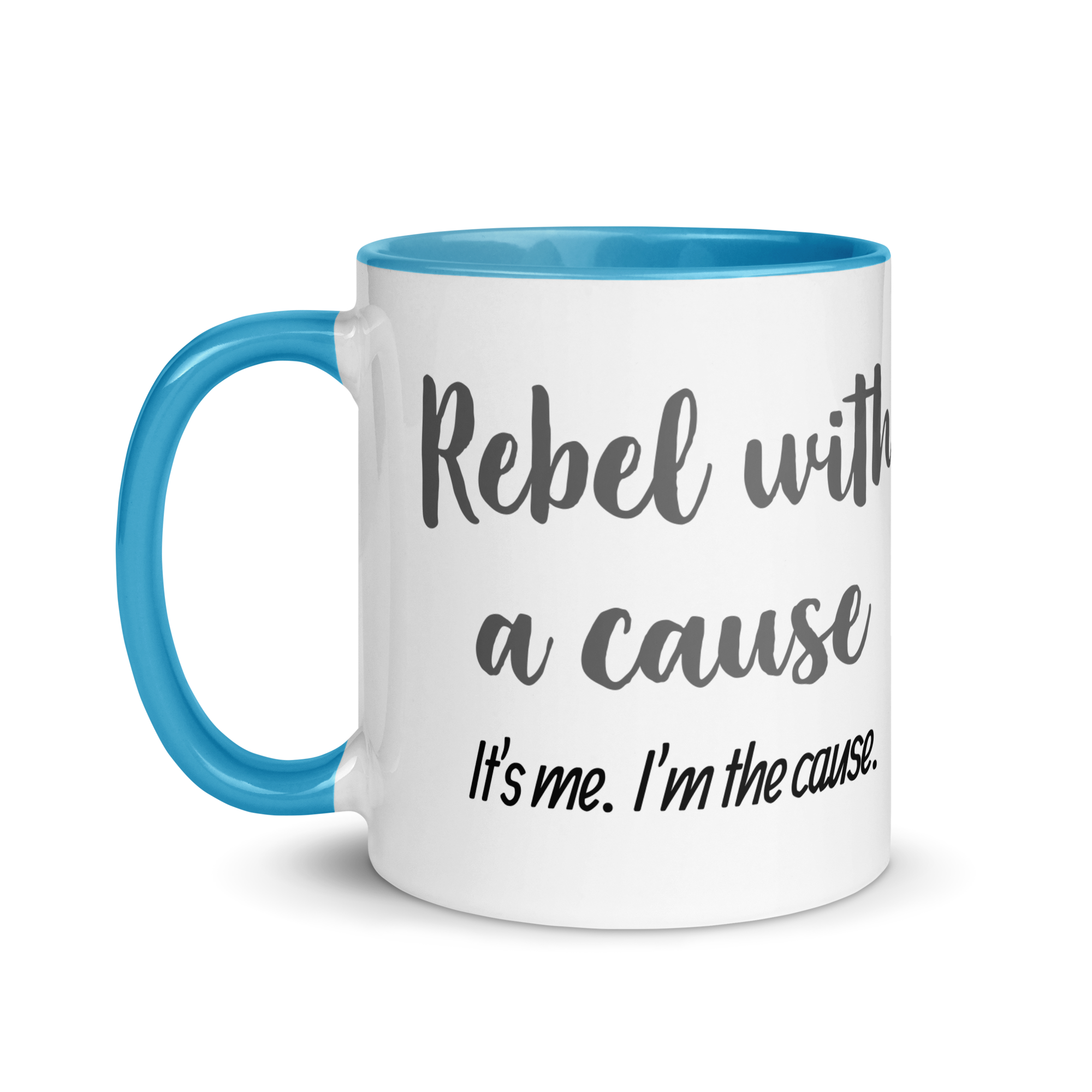 Rebel With a Cause. It&