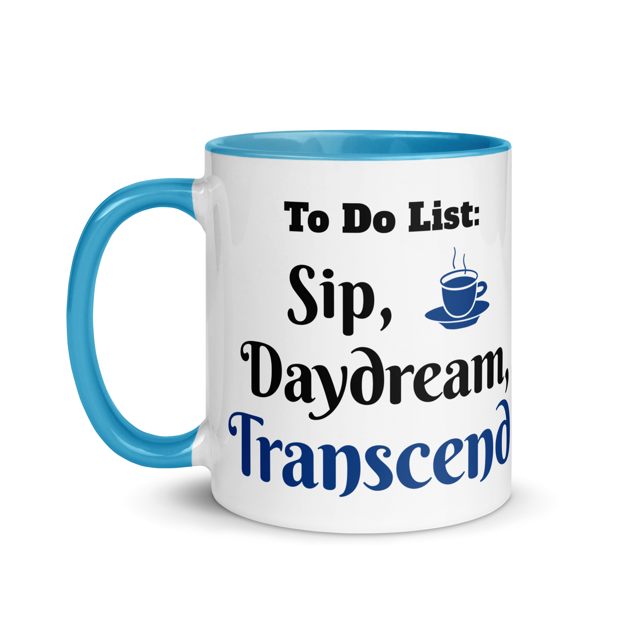 To Do List: Sip, Daydream, Transcend