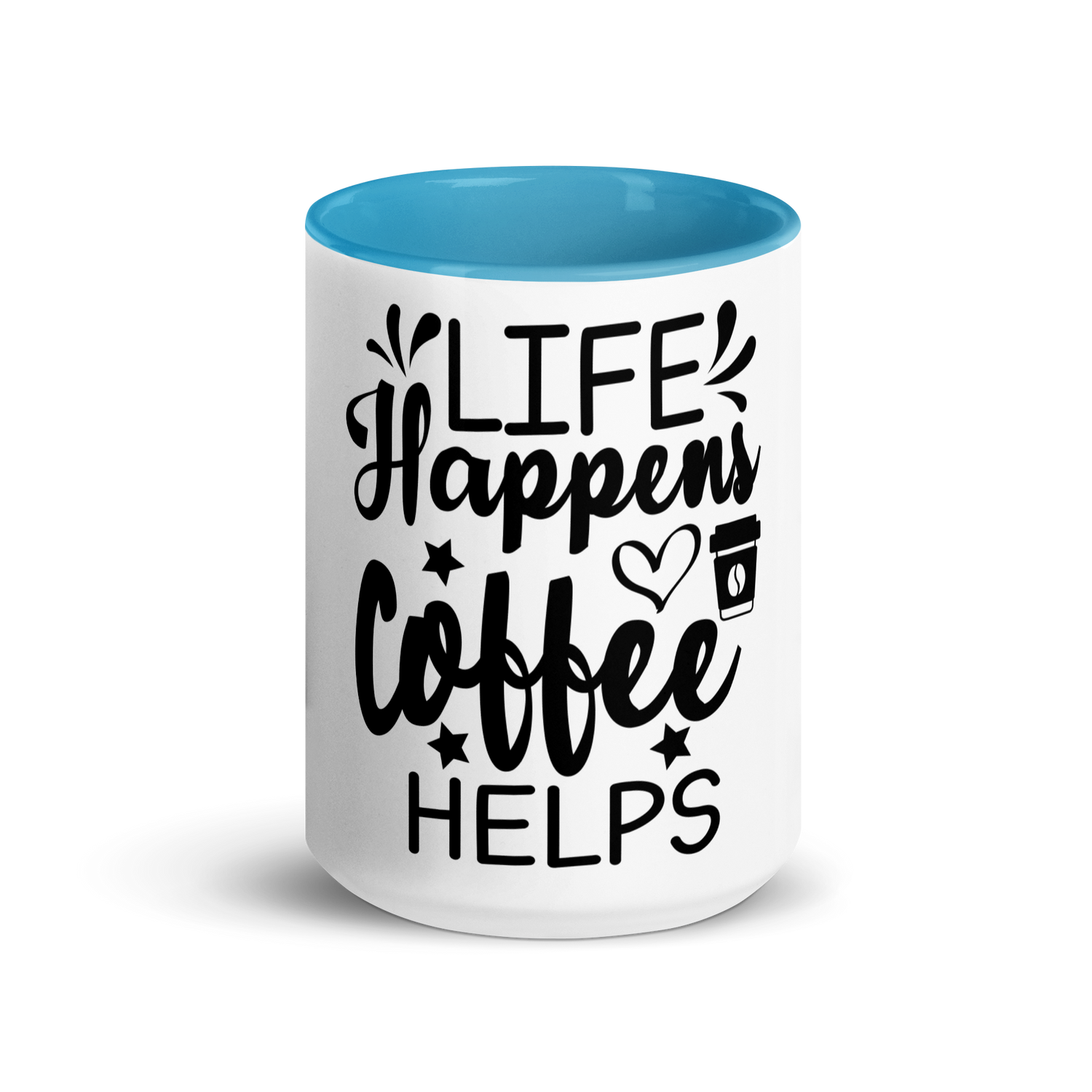 Life Happens. Coffee Helps