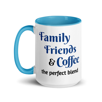 Family, Friends, &amp; Coffee - The Perfect Blend