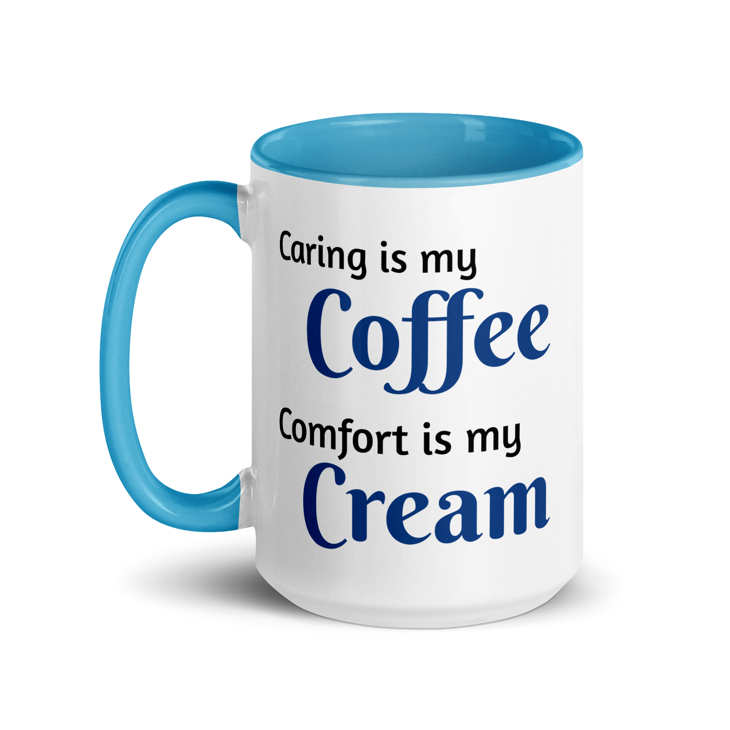 Caring is Coffee, Comfort is Cream