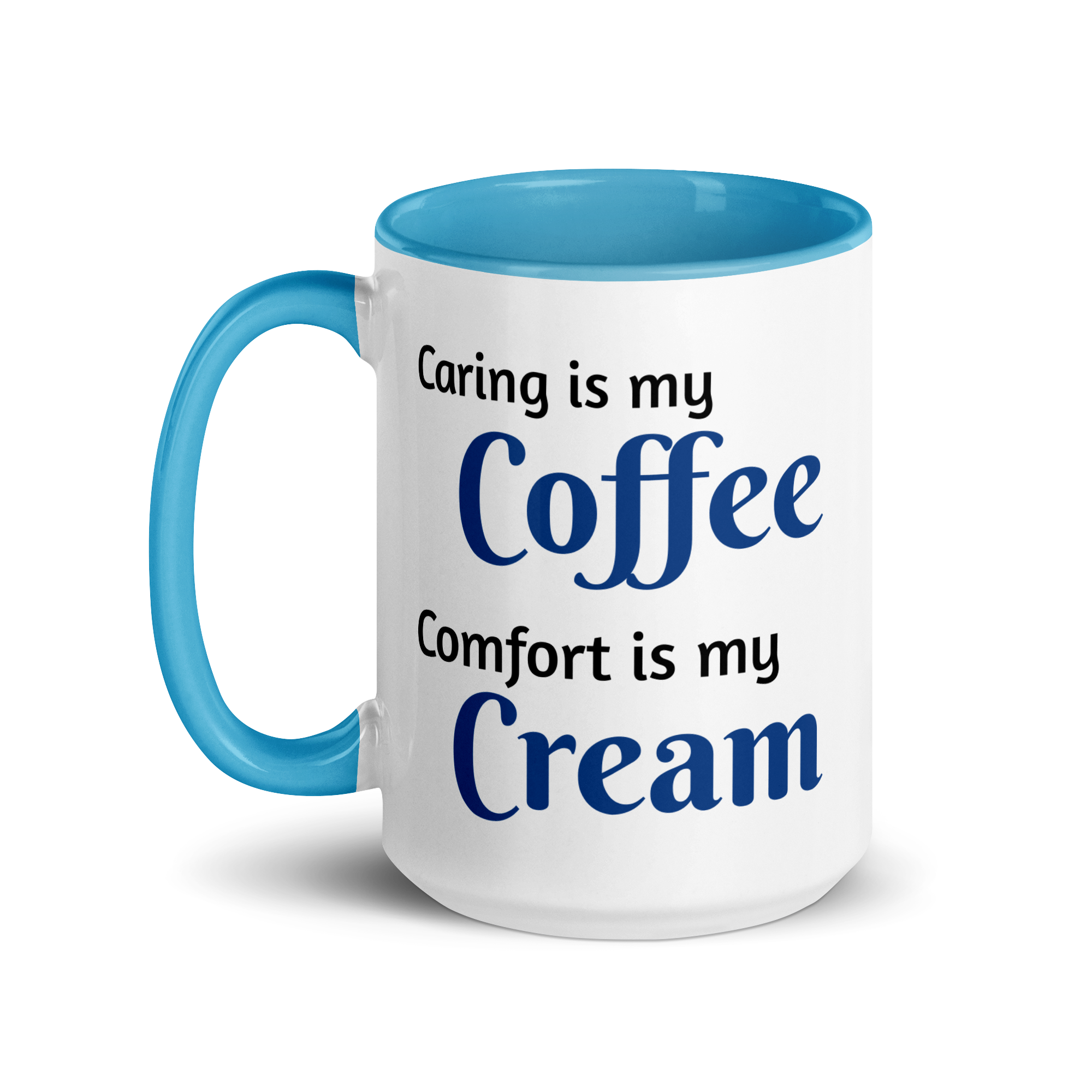 Caring is Coffee, Comfort is Cream