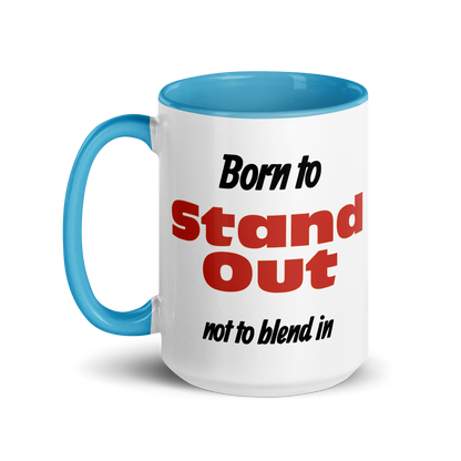 Born to Stand Out, Not Blend In