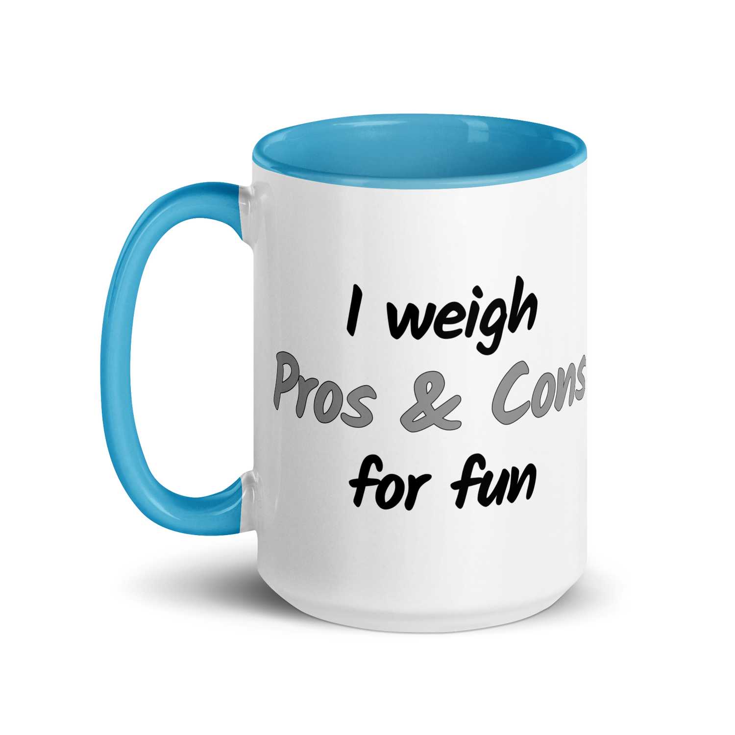 I Weigh Pros &amp; Cons For Fun