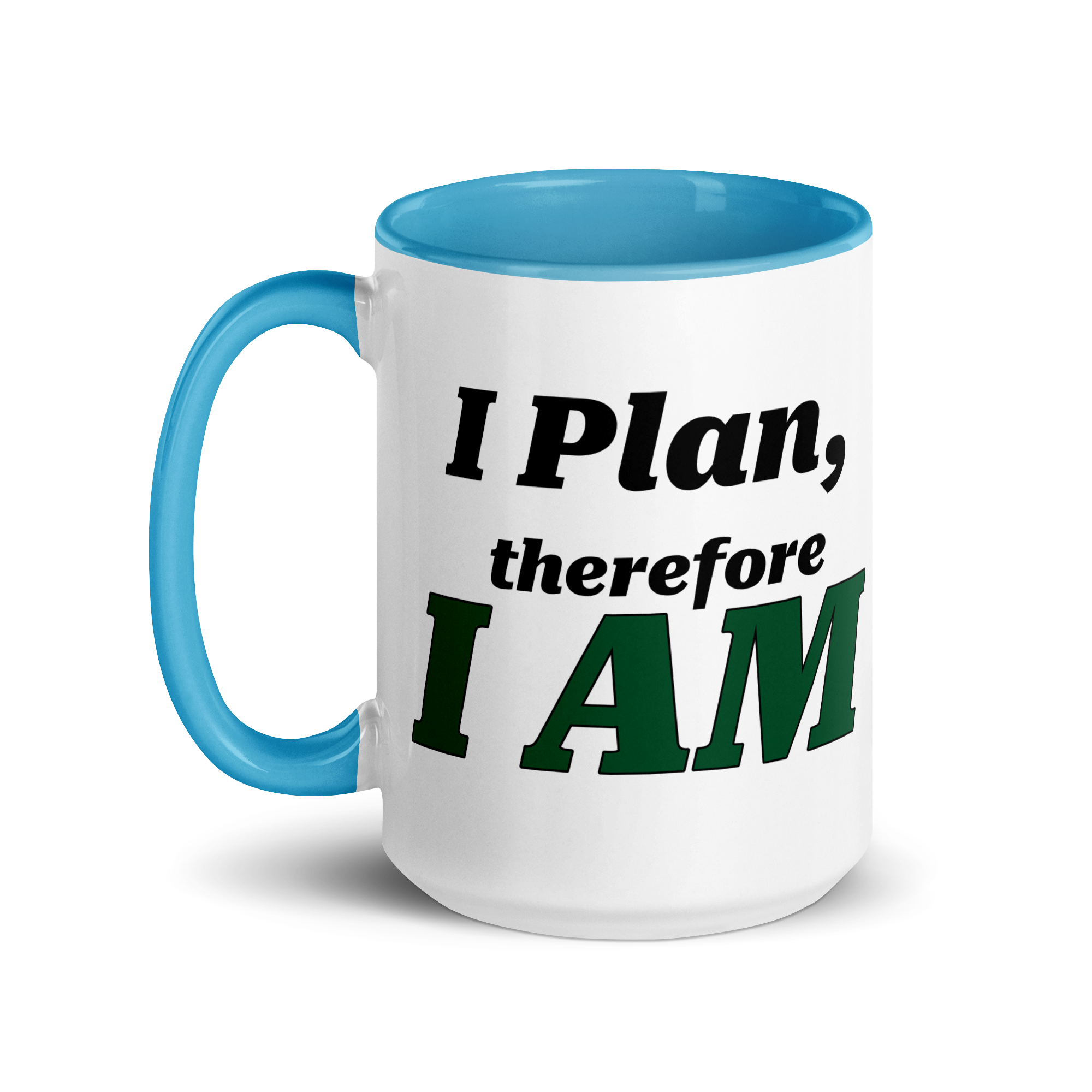 I Plan, Therefore I AM