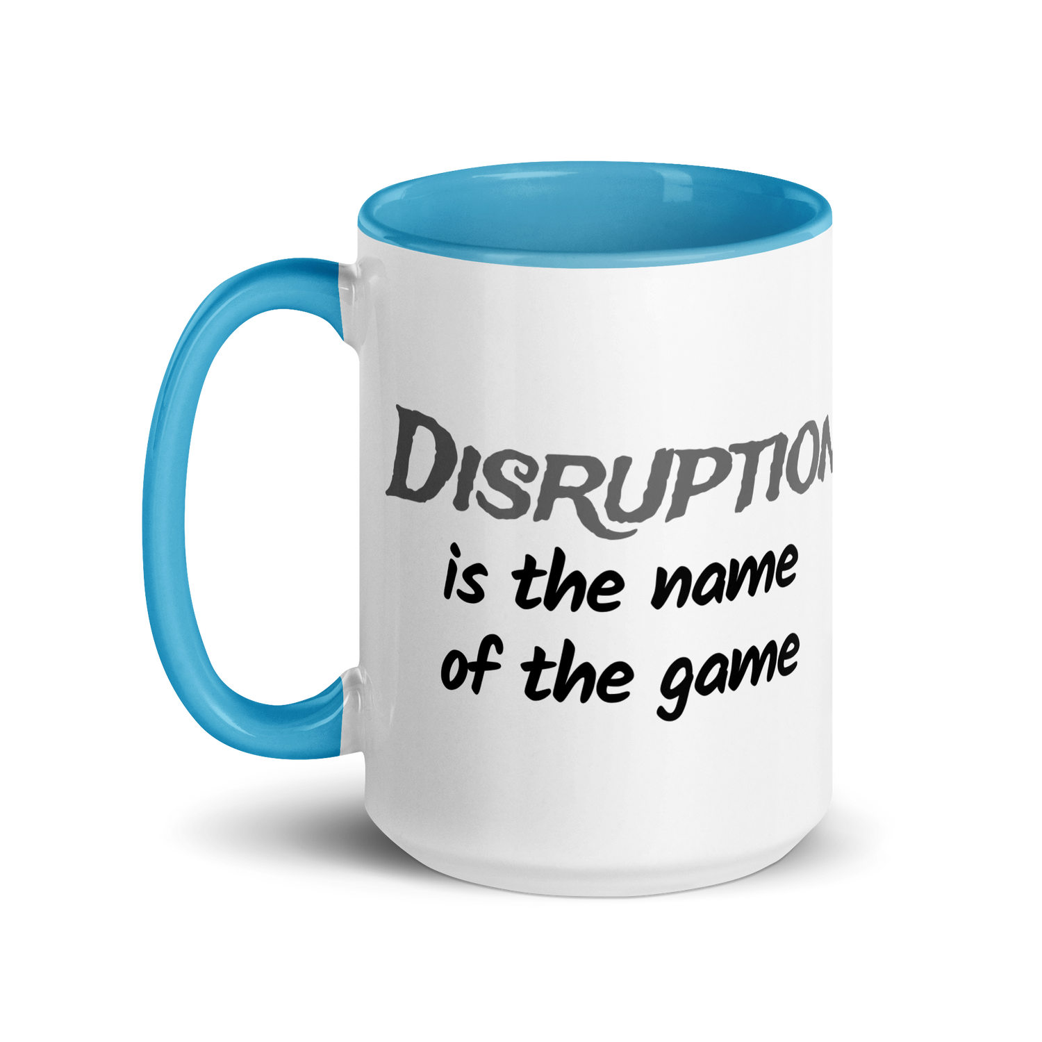 Disruption is the Name of the Game