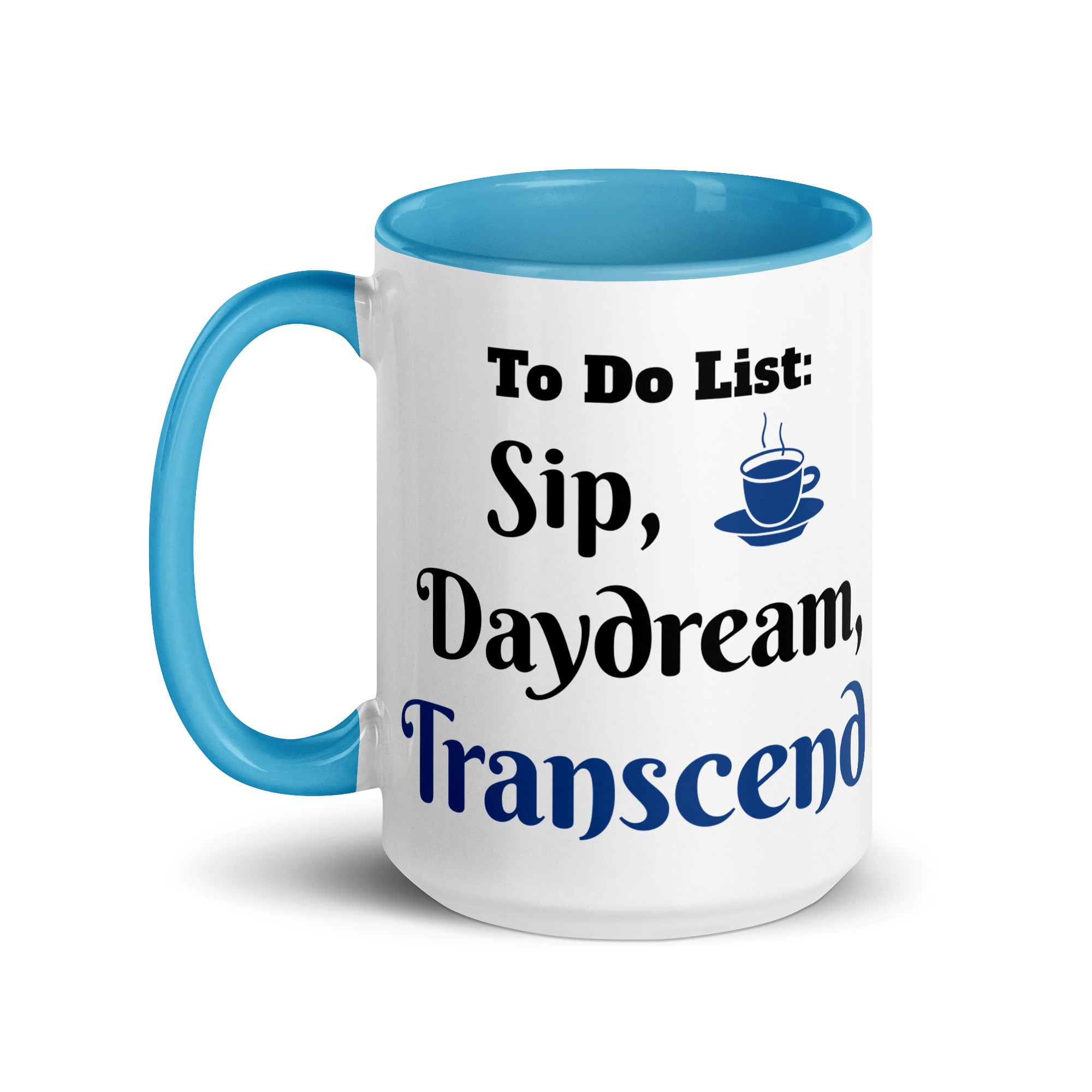 To Do List: Sip, Daydream, Transcend