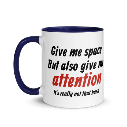 Give Me Space, But Give Me Attention