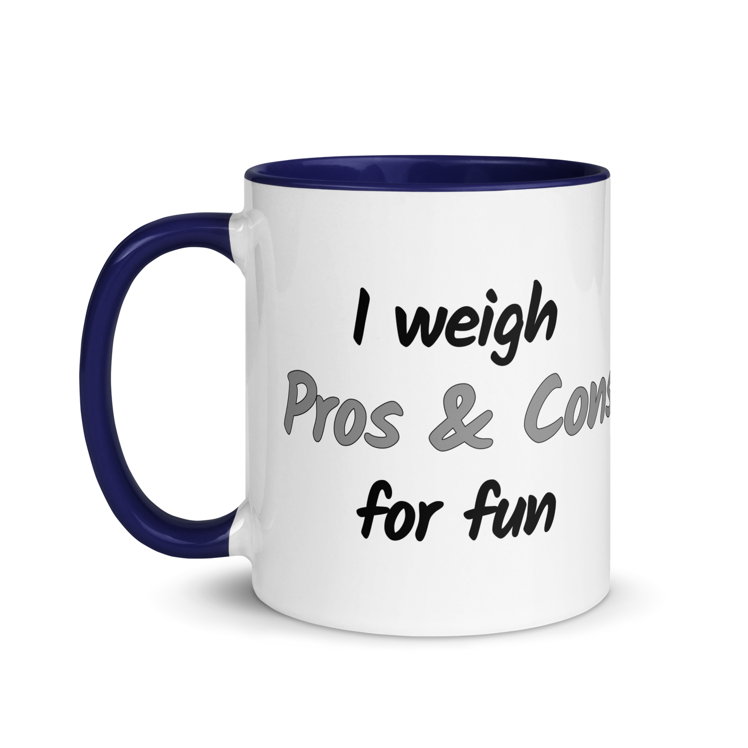 I Weigh Pros &amp; Cons For Fun