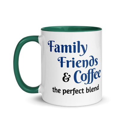 Family, Friends, &amp; Coffee - The Perfect Blend